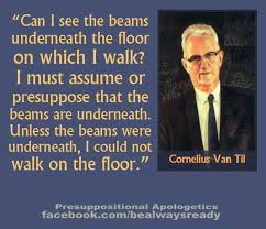  Christian Quotes Cornelius Van Til Quotes Presuppositional Apologetics Apologetics Christian Quotes Theology
