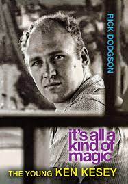 Did you scroll all this way to get facts about ken kesey books? It S All A Kind Of Magic The Young Ken Kesey Dodgson Rick 9780299295103 Amazon Com Books