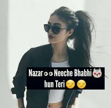 Nazar Neeche Bhabhi Hu Teri Girly Attitude Quotes Girl Attitude Girl Quotes
