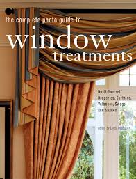Allow the ends of the curtain to puddle on the floor. Buy The Complete Photo Guide To Window Treatments Diy Draperies Curtains Valances Swags And Shades Book Online At Low Prices In India The Complete Photo Guide To Window Treatments Diy Draperies