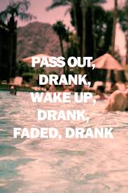 Pass Out Drank Wake Up Drank Faded Drank Swimming Pools Drank Spring Break Words