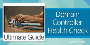 Domain Controller Health Check Guide - 2022 Step-By-Step Walk-Through