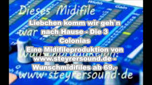 Official video for komm nach hause taken from the same titled album. Songtext Die 3 Colonias Liebchen Komm Wir Gehn Nach Hause Musikguru
