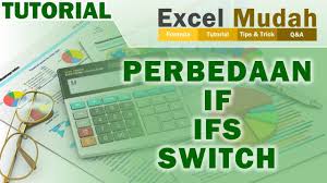 Perbedaan Fungsi If Ifs Switch Excel Mudah Petunjuk Tips Youtube