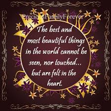 The Best And Most Beautiful Things In The World Cannot Be Seen Nor Touched But Are Felt In The Heart Precious Family They Must Be Felt With The Heart Chalkboard Quote Art Felt Free Images