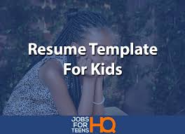 Resume Templates For Kids Jobs For Teens Hq