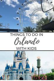 Things To Do In Orlando With Kids Including Theme Parks Like The Magic Kingdom And Universal Studios As Travel Florida Theme Parks Family Travel Destinations