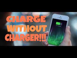 How can you charge your phone without a charger. How To Charge A Phone Without Power Peatix