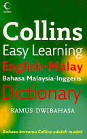 English offline moden kepada kamus melayu dengan periksa ejaan! Collins Easy Learning English Malay Bahasa Malaysia Inggeris Dictionary Kamus Dwibahasa Google Books