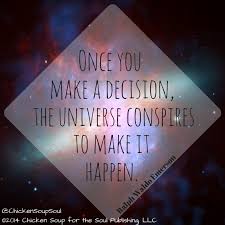 Once You Make A Decision The Universe Conspires To Make It Happen Ralph Waldo Emerson Inspiring Quotes About Life Soup For The Soul Power Of Positivity