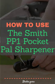 How i picked the best pocket knife sharpener for myself. How To Use Smith S Pp1 Pocket Pal Multifunction Sharpener Sharpener Best Knife Sharpener Pocket Pal