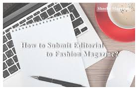 How To Submit Editorial To Fashion Magazine Sheeba Magazine That's why we want to help out.