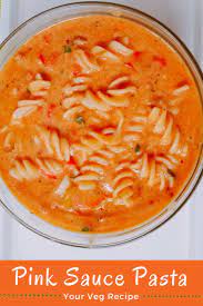 Pink Sauce Pasta Your Veg Recipe Recipe Pink Sauce Pink Sauce Pasta Red Sauce Pasta Recipe
