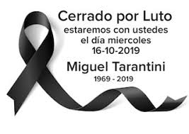 Cerrado por LUTO. . Estamos muy tristes por tu partida Miguel Tarantini  pero sabemos que ahora estas en un lugar mejor con tu Padre Aldo Tarantini.  . Nos dejas un gran ejemplo