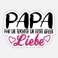Papa Für Die Tochter Die Erste Große Liebe' Sticker | Spreadshirt