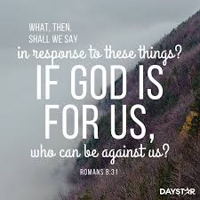 What Then Shall We Say In Response To These Things If God Is For Us Who Can Be Ag Christian Quotes Inspirational Inspirational Quotes Encouragement Quotes