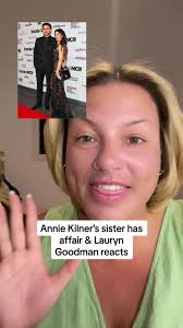 Annie Kilner’s sister has affair & Lauryn Goodman reacts  #kylewalkerlauryngoodman #lauryngoodman #kylewalker #anniekilner #siankilner