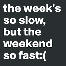 Written by gab3 & wiz khalifa. The Week S So Slow But The Weekend So Fast Post By Prico On Boldomatic