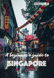 Travelettes A Beginner S Guide To Singapore Http Www Travelettes Net Singapore Travel Asia Travel Singapore