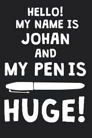 These best riddles with answers have been used for centuries to challenge the intelligence of people and have passed the test of time. Hello My Name Is Johan And My Pen Is Huge Mens Dirty Joke Publishing 9781077832251