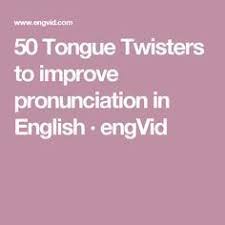 50 Tongue Twisters To Improve Pronunciation In English Engvid Tongue Twisters Twister Pronunciation