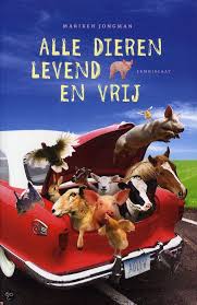 Alle Dieren Levend En Vrij Mariken Jongman Als Gijs 11 De Gewoonste Jongen Van Drenthe Ontdekt Dat Hij Door Zijn Stoere Klasgeno Dieren Boeken Vrijen