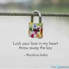 Here are some cool being single quotes that throw light on, what being single is all about. Lock Your Love In My Hear Quotes Writings By Karishma Kalita Yourquote