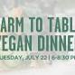 Farm to Table Vegan Dinner