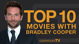 Bradley charles cooper born on january 5, 1975. Top 10 Bradley Cooper Movies Youtube