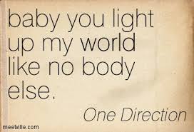 Baby You Light Up My World Like No Body Else Quotespictures Com