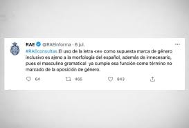 O a la lengua entendida como un sistema de signos que sirve para comunicarse. Rae Dictamina Que El Uso De La Letra E En Lenguaje Inclusivo Es Innecesario Mundo Sorprendente