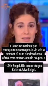 « Je ne me marierai pas tant que tu ne seras pas là. Je vois le moment où  tu te tiendras à mes côtés, avec maman, sous la houppa. », Shir Sigal  devait se marier il y a environ deux ans