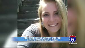 Fugitive arrested in Oregon, has ties to missing woman in Humboldt Co.