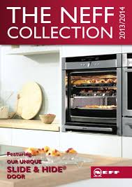 A neff kitchen is equipped for every dish. Neff Collection 2013 2014 By Revealed Magazine Issuu
