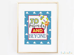 To infinity and beyond! is buzz lightyear's famous catchphrase in the toy story films and the tv series buzz lightyear of star command. To Infinity And Beyond Print Toy Story Printable Buzz Etsy Buzz Lightyear Quotes Pixar Party Toy Story