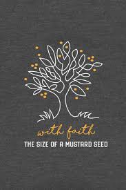 20 and jesus said unto them, because of your unbelief: The Faith Of A Mustard Seed Welcome
