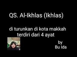 Surat ini juga merupakan surat yang pendek juga mudah dihafal dan sepertinya surat ini menjadi hafalan terbanyak kedua setelah surat al fatihah. Surat Al Ikhlas Youtube