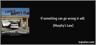 « anything that can go wrong will go wrong. Murphys Law Military Quotes Quotesgram