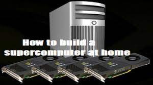 How To Build A Supercomputer At Home - Youtube
