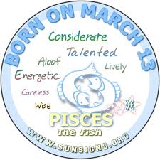 march 13 zodiac horoscope birthday personality sunsigns org