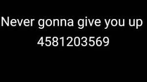 You can search by track name or by artist. Rick Roll Roblox Id 2021 March Nghenhachay Net