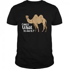 Chances are you've seen the insurance commercial starring a camel. Camel Wednesday Guess What Day It Is Shirt Bes Tee Shops