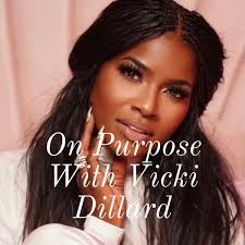 On Purpose With Vicki Dillard