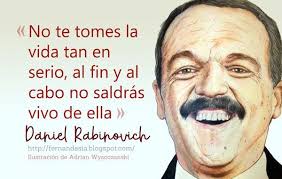 Frase de Daniel Rabinovich sobre el humor y la serenidad frente a la muerte.