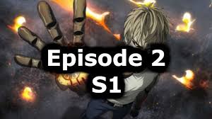 One Punch Man Season 1 Episode 2 English Dubbed Watch Online One Punch Man Episodes One Punch Man Episodes One Punch Man Season One Punch Man The second season for one punch man is just a setup for season 3 which looks to be a remake of season 1. one punch man season 1 episode 2