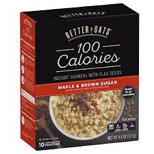 Most hot sauces are extremely low in calories. Amazon Com Better Oats 100 Calories Maple Brown Sugar Instant Oatmeal With Flax Seeds 9 8 Ounce Pack Of 6