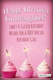 Happy Birthday Wishes For Goddaughter 25 Ways To Say Happy Birthday To A Goddaughter Birthday Quotes Kids Happy 16th Birthday Happy Birthday Pictures