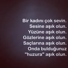 Bir Kadini Cok Sevin Sesine Asik Olun Yuzune Asik Olun Gozlerine Asik Olun Saclarina Asik Olun Onda Buldugunuz Huzura Asik Ozlu Sozler Alintilar Guzel Soz