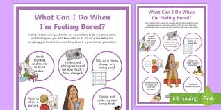 You're both bored and longing for human interaction. What Can I Do When I M Feeling Bored Poster Teacher Made