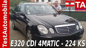 Mercedes E320 Cdi 4 Matic 224 Ks Test Youtube